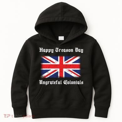 Happy Treason Day Ungrateful Colonials Kids Hoodie