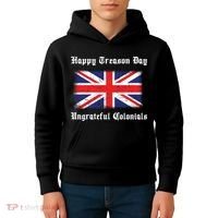 Happy Treason Day Ungrateful Colonials Kids Hoodie thumb 4