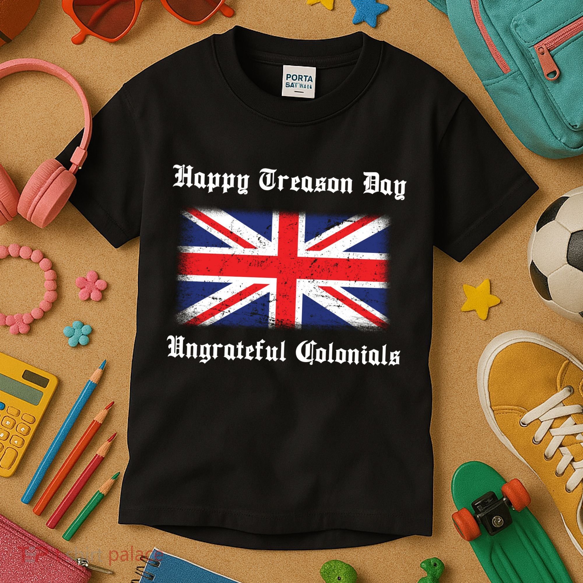 Happy Treason Day Ungrateful Colonials Kids T-Shirt