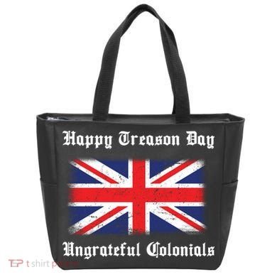 Happy Treason Day Ungrateful Colonials Tote Bag