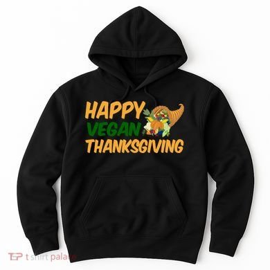 Happy Vegan Thanksgiving  Hoodie