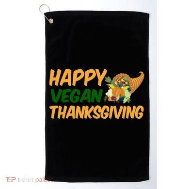 Happy Vegan Thanksgiving  Golf Towel
