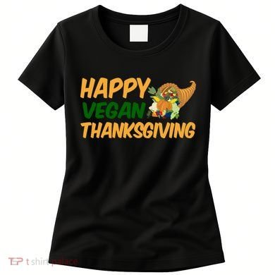 Happy Vegan Thanksgiving  Women's T-Shirt