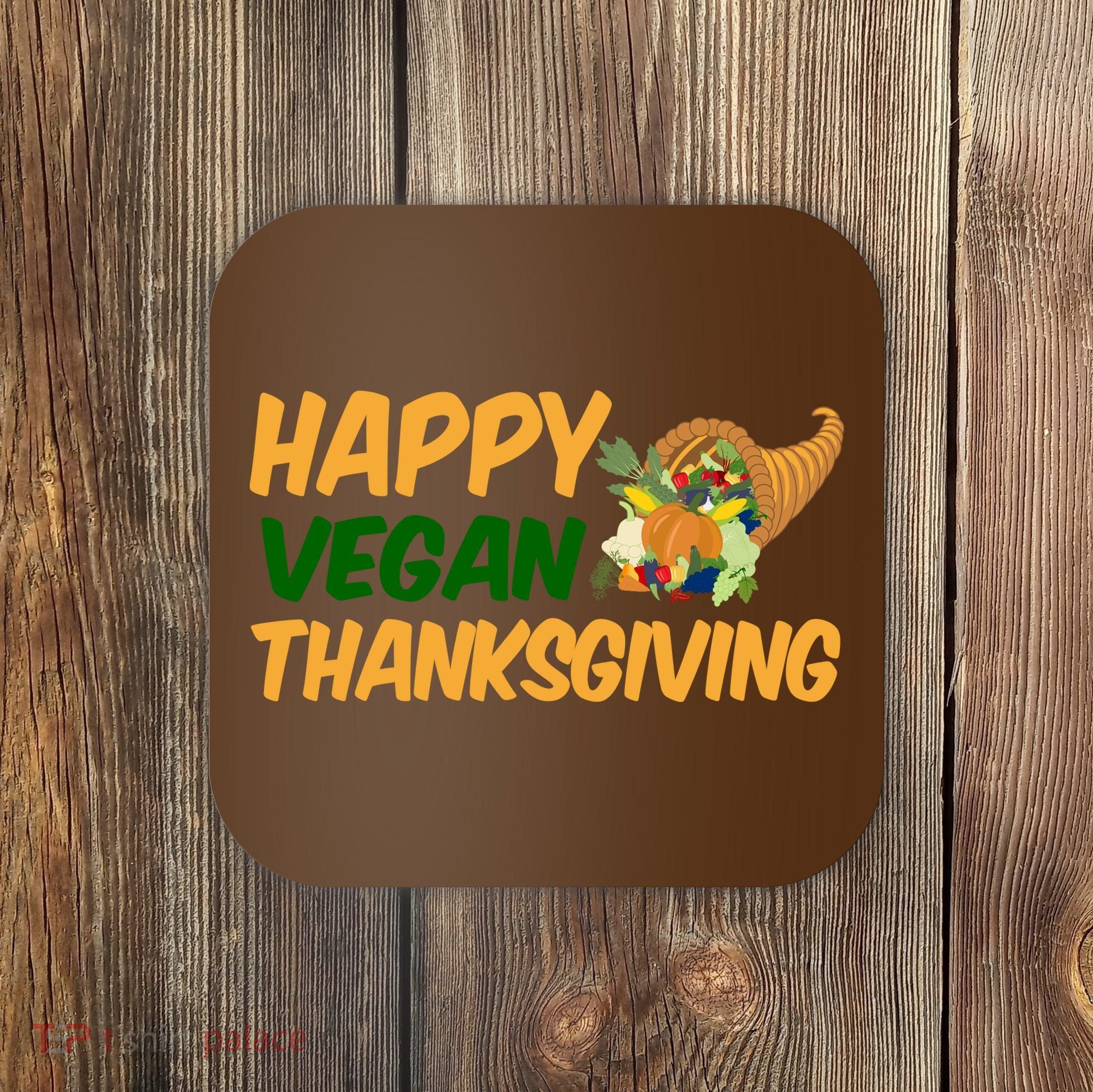 Happy Vegan Thanksgiving  Coaster