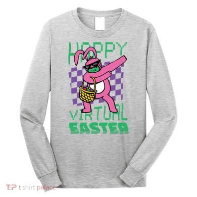 Happy Virtual Easter Long Sleeve Shirt