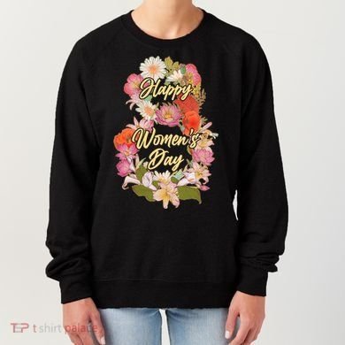 Happy Women's Day March 8 Flowers Women's Sweatshirt