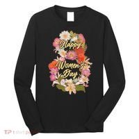 Happy Women's Day March 8 Flowers Long Sleeve Shirt thumb 0