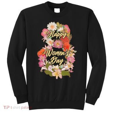Happy Women's Day March 8 Flowers Sweatshirt