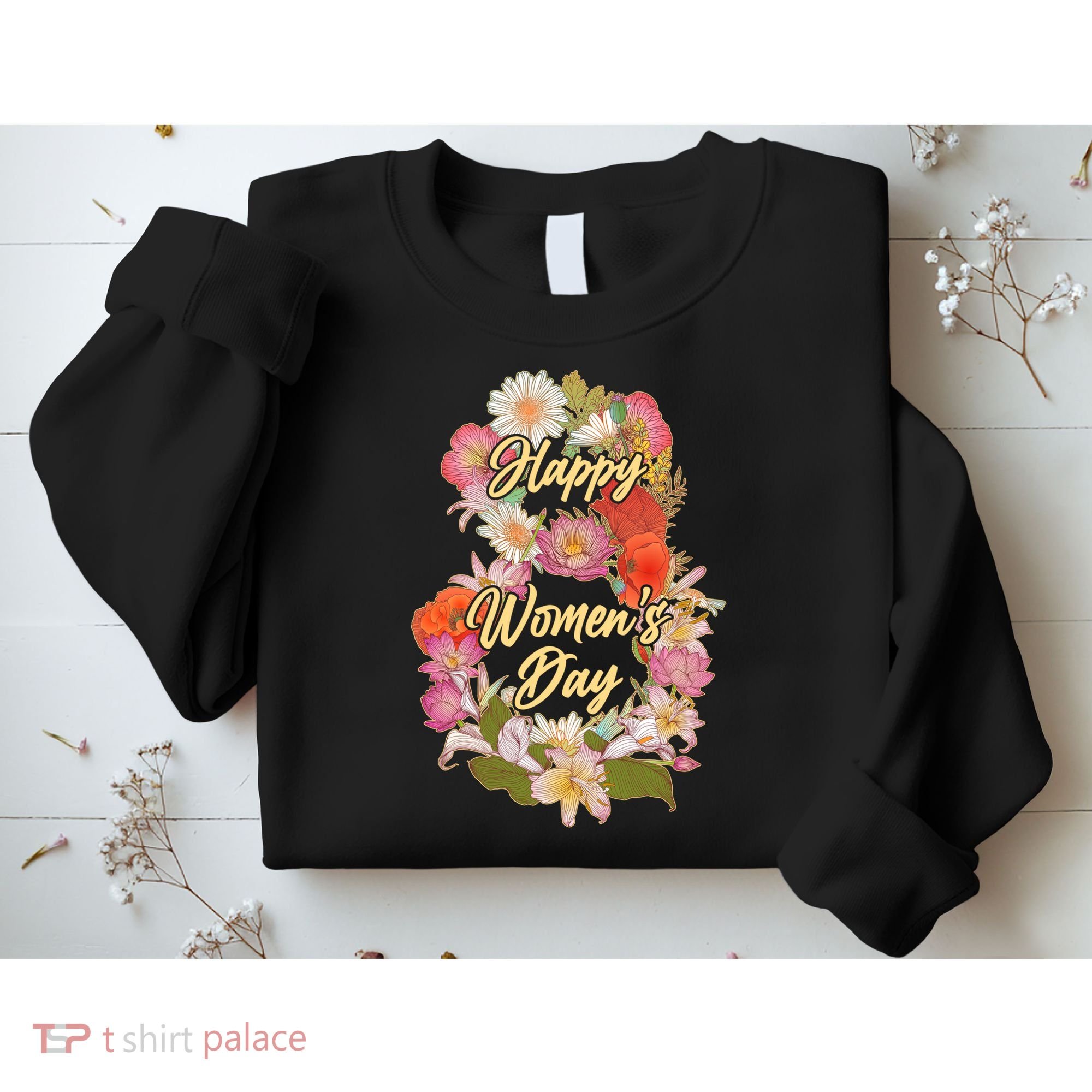Happy Women's Day March 8 Flowers Sweatshirt