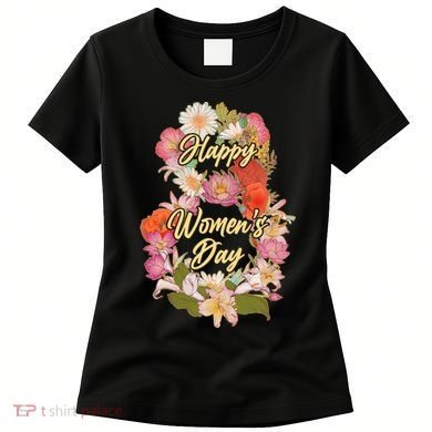 Happy Women's Day March 8 Flowers Women's T-Shirt