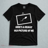 Here's A Really Old Picture Of Me Funny Sperm Gag Gift T-Shirt thumb 5