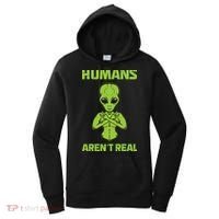 Humans Aren't Real Alien UFO Space Weird Funny Graphic Women's Hoodie thumb 0