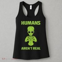 Humans Aren't Real Alien UFO Space Weird Funny Graphic Women's Tank Top thumb 3