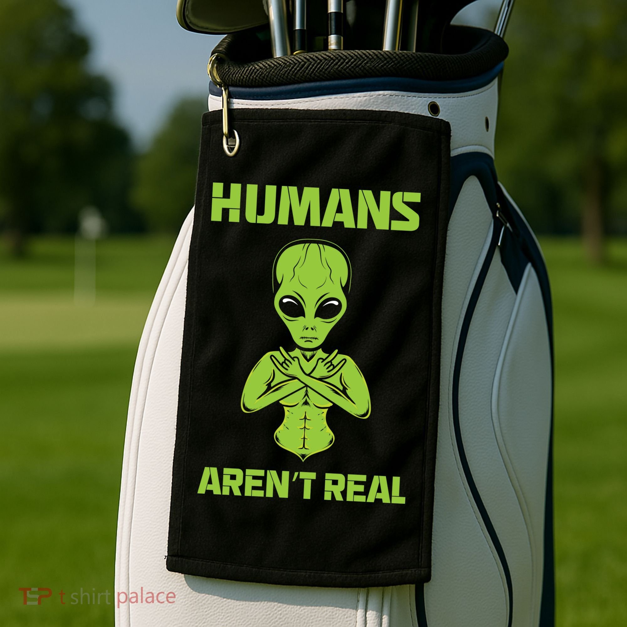 Humans Aren't Real Alien UFO Space Weird Funny Graphic Golf Towel