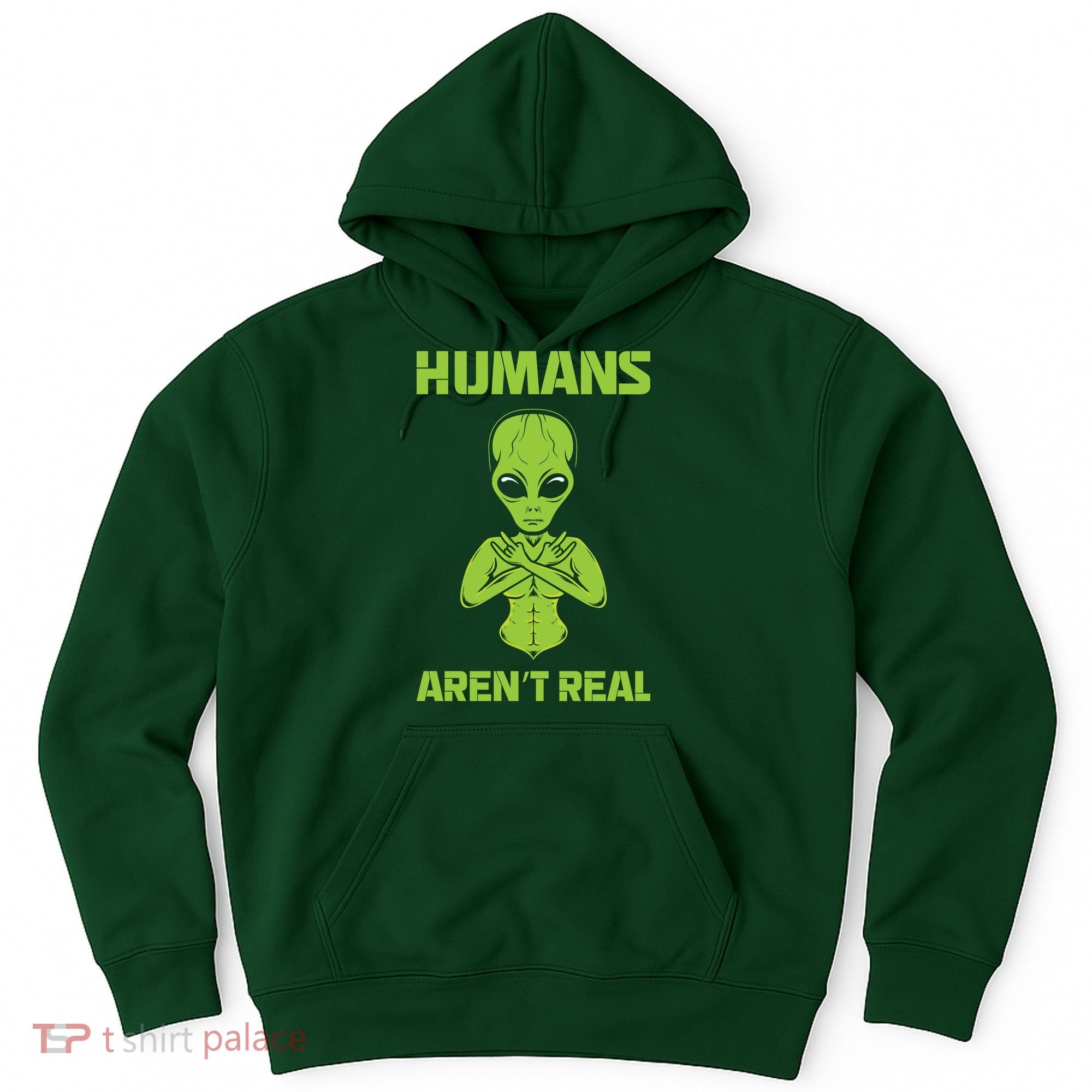Humans Aren't Real Alien UFO Space Weird Funny Graphic Hoodie