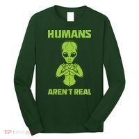 Humans Aren't Real Alien UFO Space Weird Funny Graphic Long Sleeve Shirt thumb 0