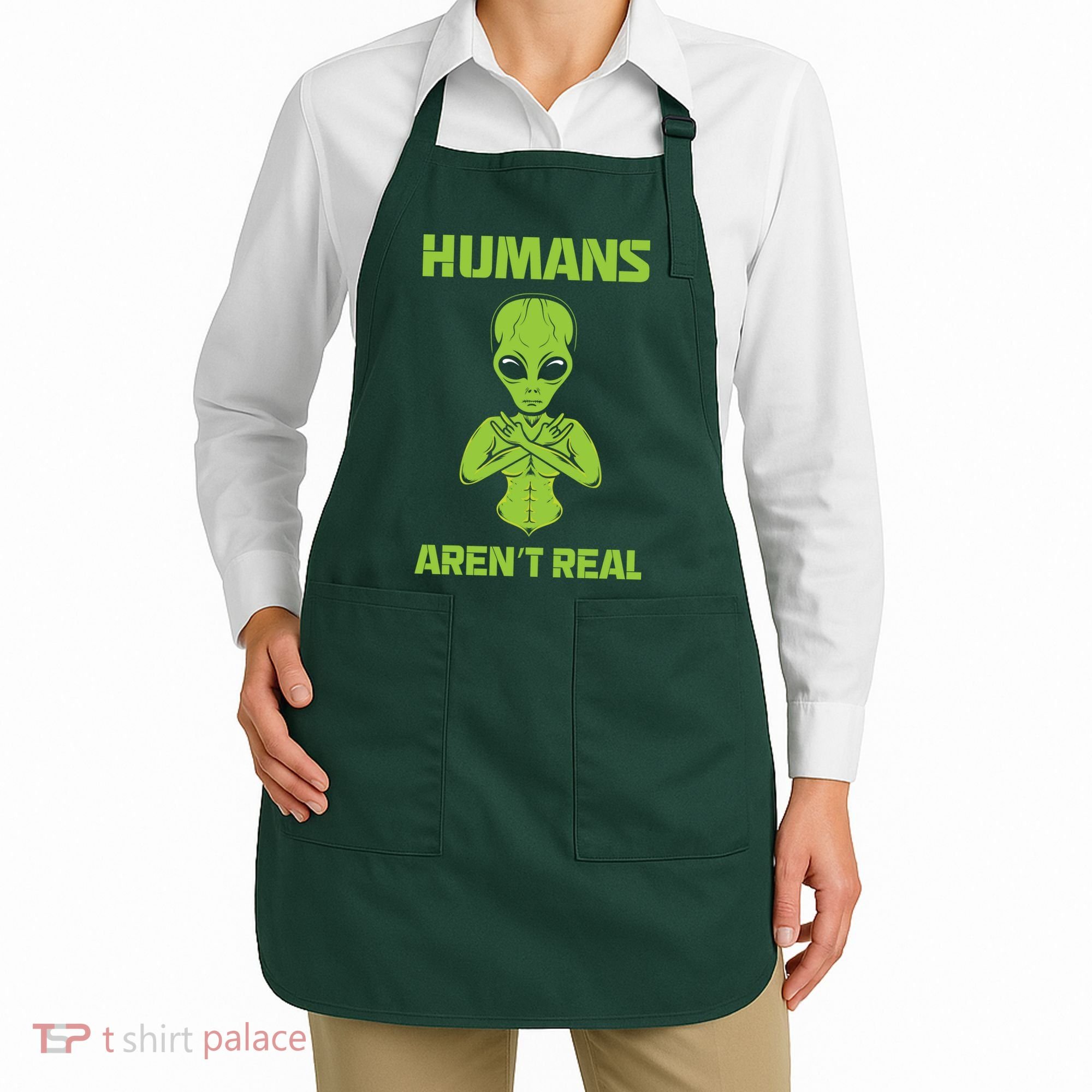 Humans Aren't Real Alien UFO Space Weird Funny Graphic Apron