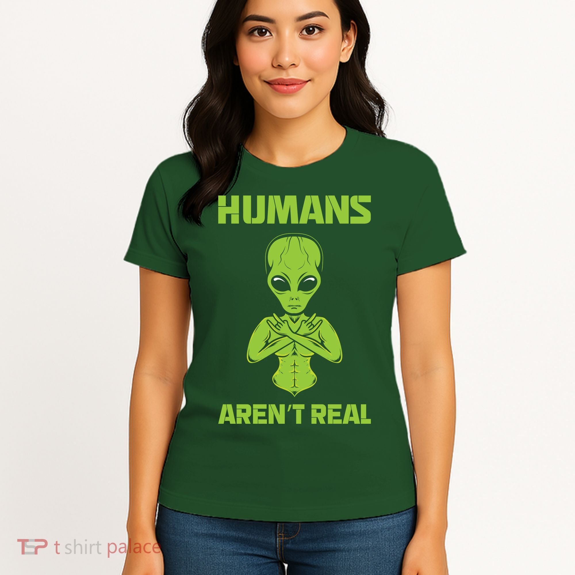 Humans Aren't Real Alien UFO Space Weird Funny Graphic Women's T-Shirt