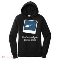 Here's A Really Old Picture Of Me Funny Sperm Gag Adult Women's Hoodie thumb 0