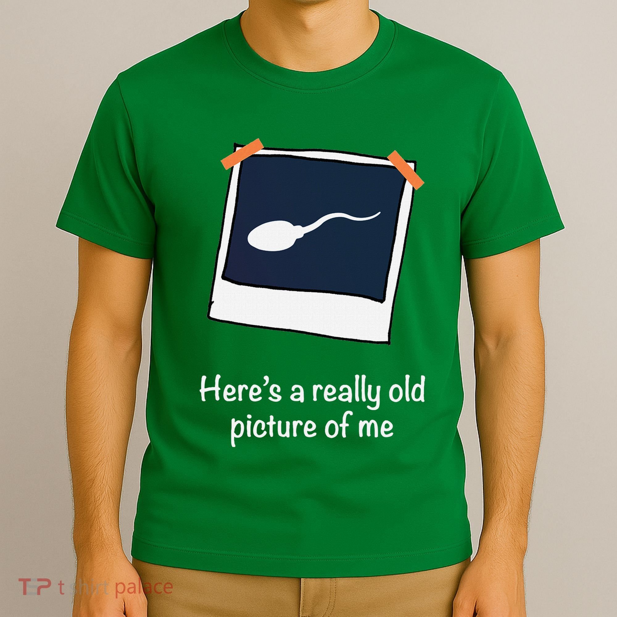 HereS A Really Old Picture Of Me Funny Sperm Gag Adult T-Shirt