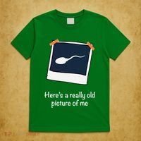 HereS A Really Old Picture Of Me Funny Sperm Gag Adult T-Shirt thumb 5