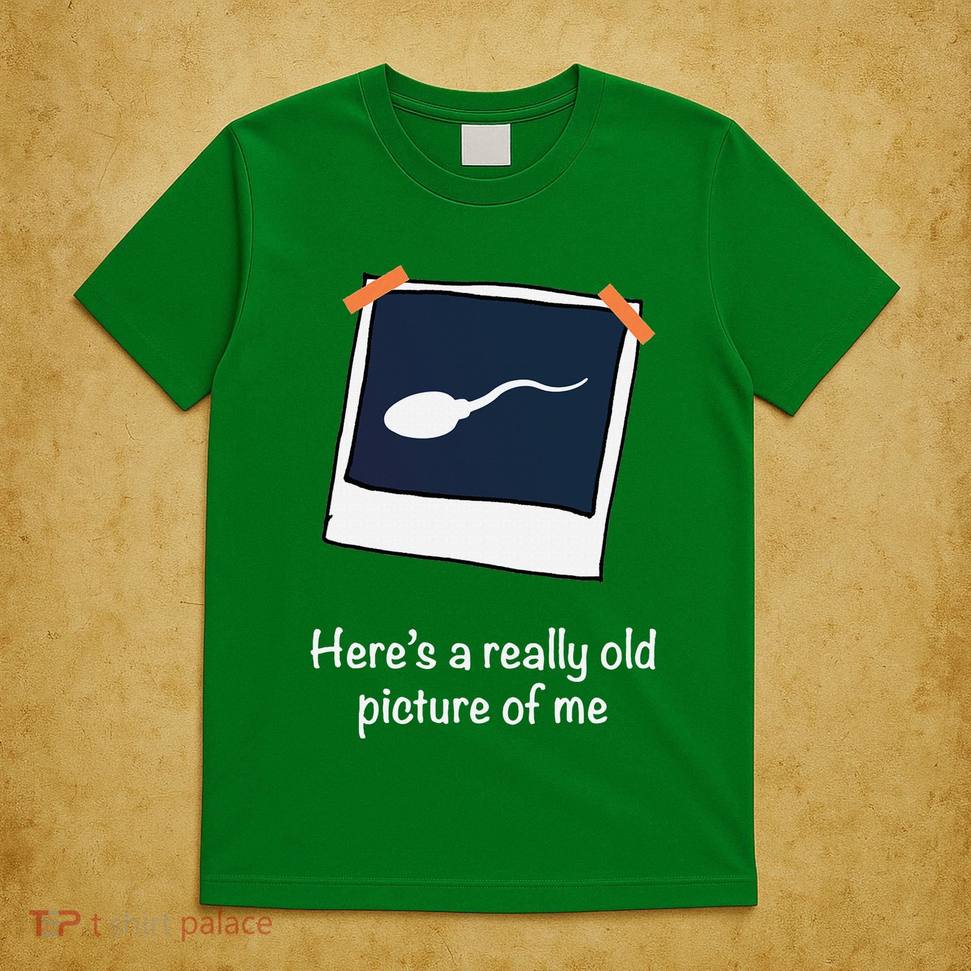 HereS A Really Old Picture Of Me Funny Sperm Gag Adult T-Shirt