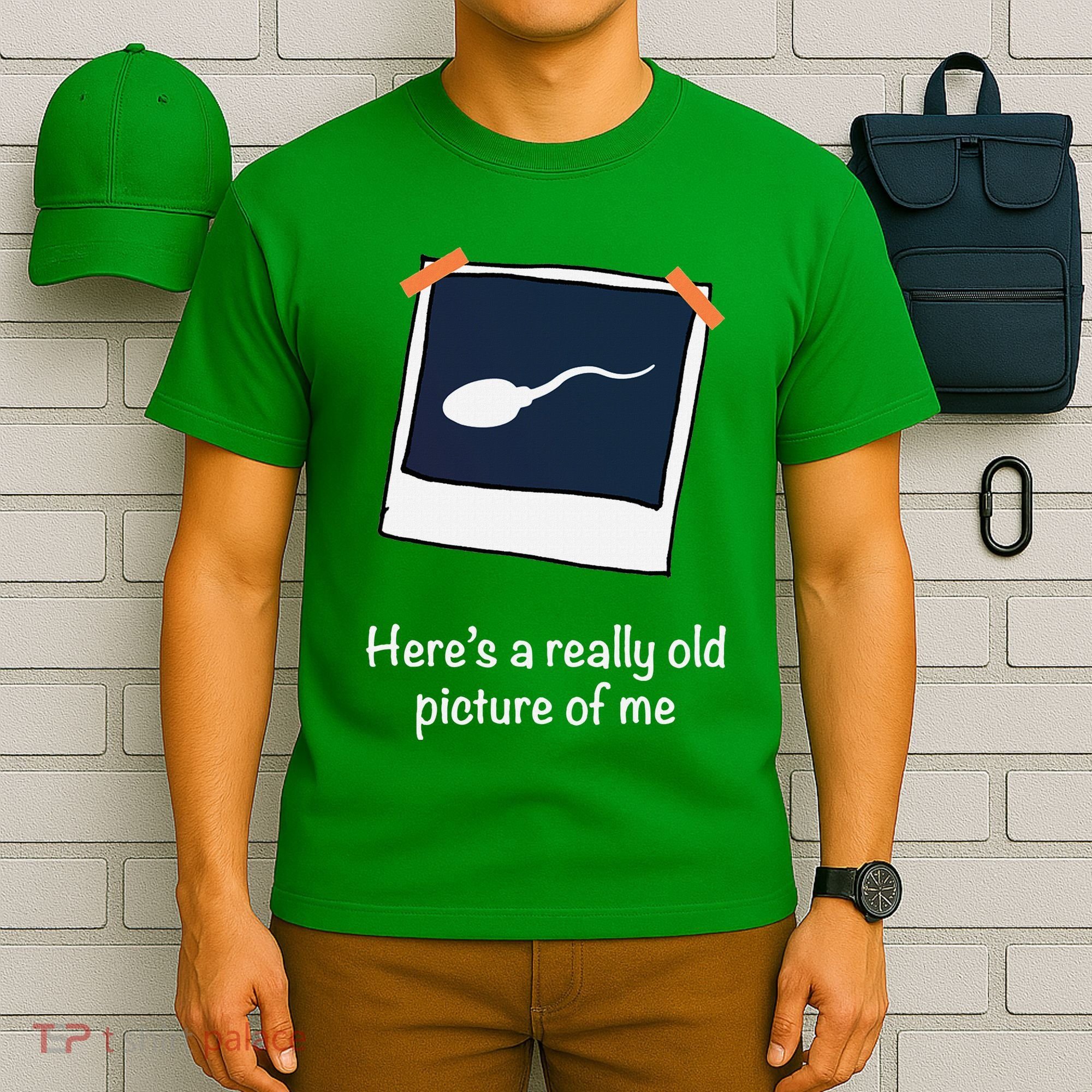 HereS A Really Old Picture Of Me Funny Sperm Gag Adult T-Shirt
