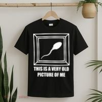 Here's A Really Old Picture Of Me Funny Sperm Birthday T-Shirt thumb 2