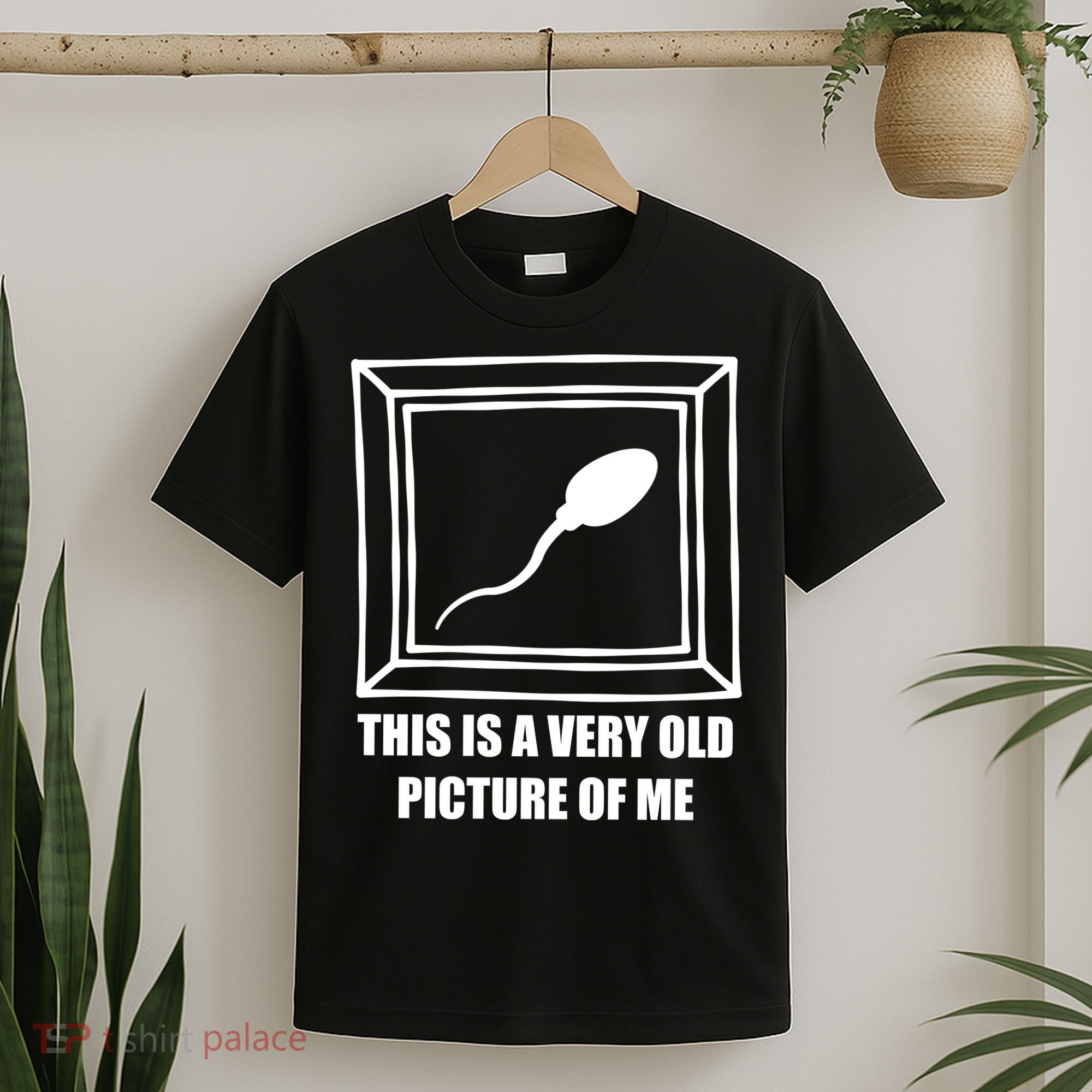 Here's A Really Old Picture Of Me Funny Sperm Birthday T-Shirt