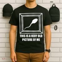 Here's A Really Old Picture Of Me Funny Sperm Birthday T-Shirt thumb 6