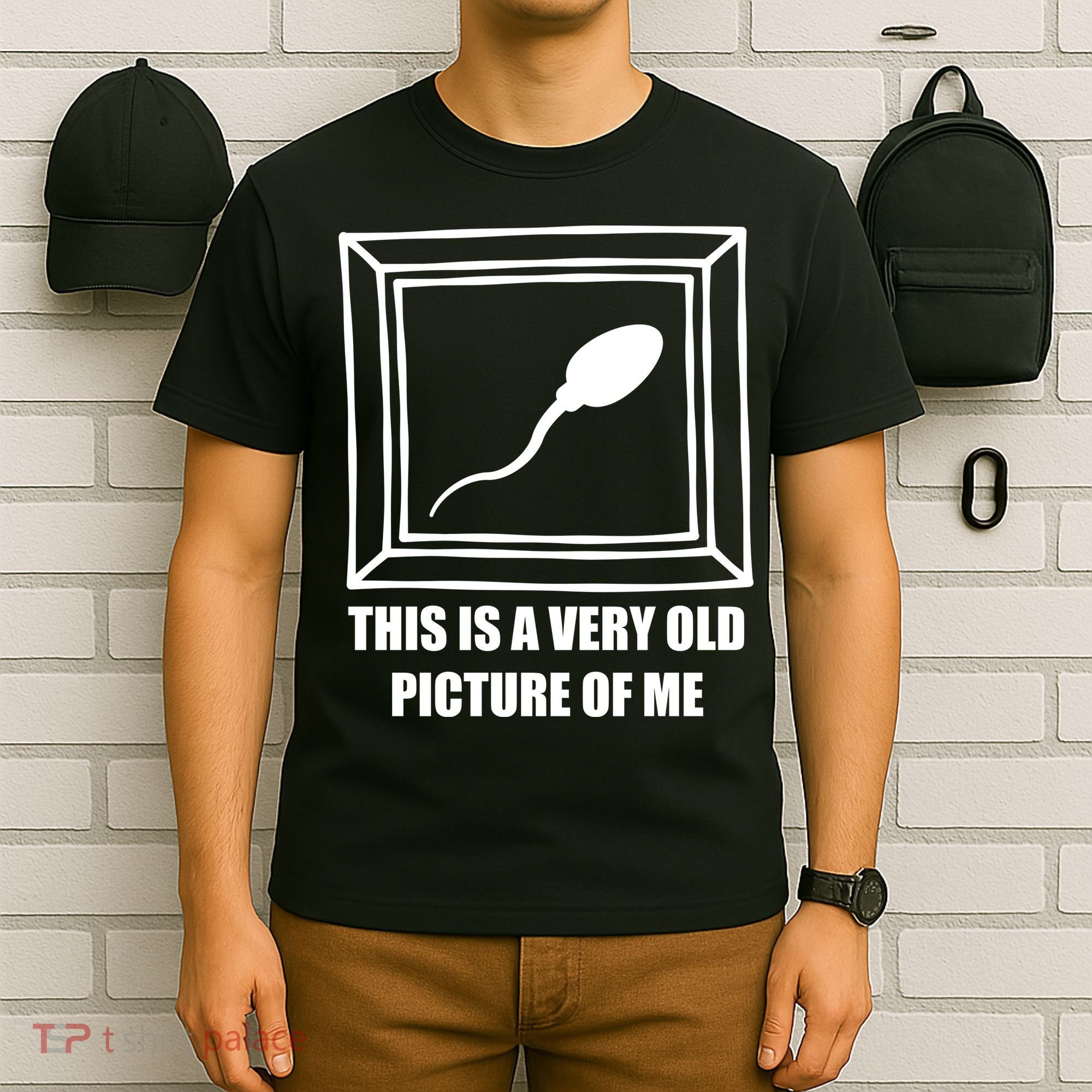 Here's A Really Old Picture Of Me Funny Sperm Birthday T-Shirt