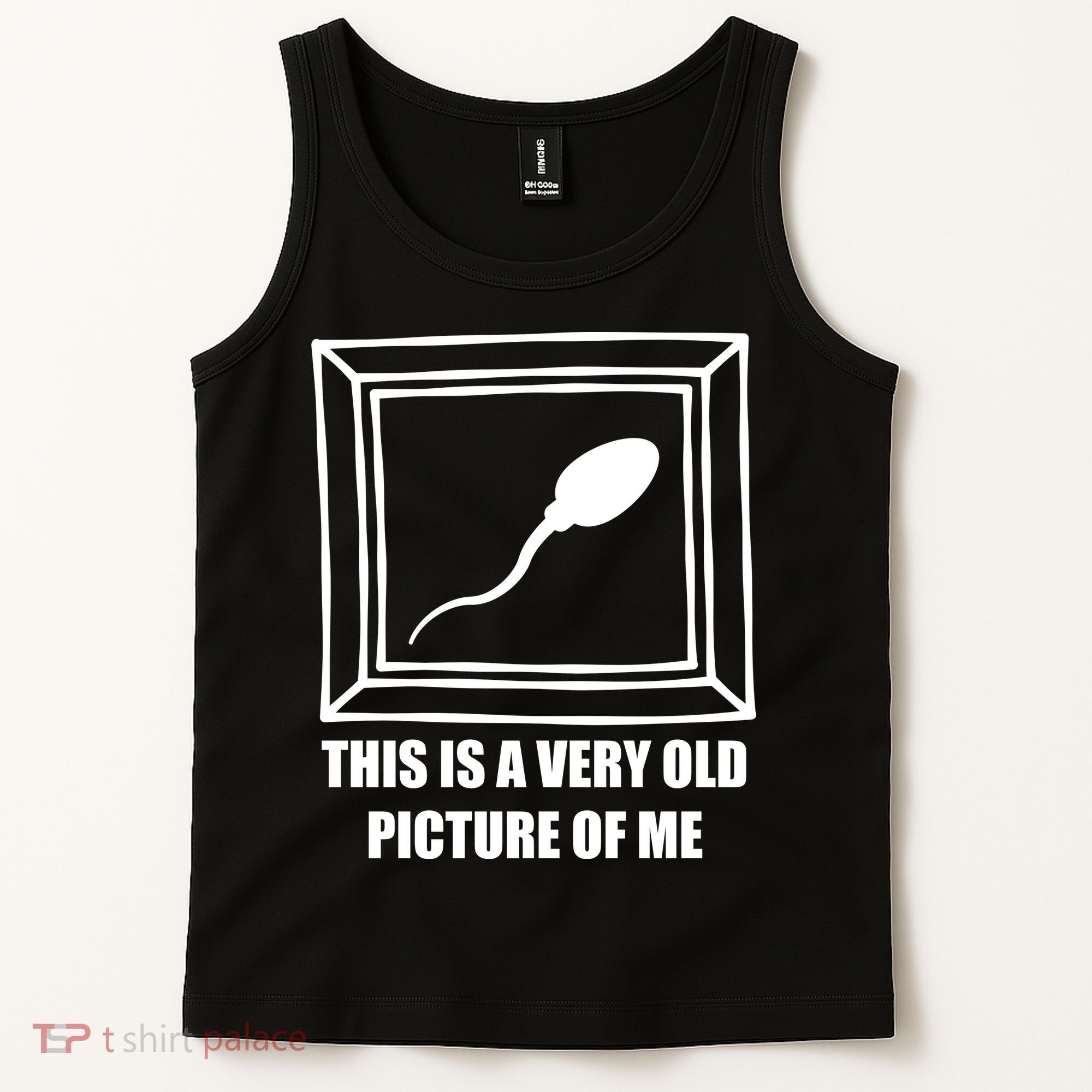 Here's A Really Old Picture Of Me Funny Sperm Birthday Tank Top