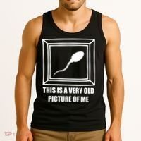 Here's A Really Old Picture Of Me Funny Sperm Birthday Tank Top thumb 3