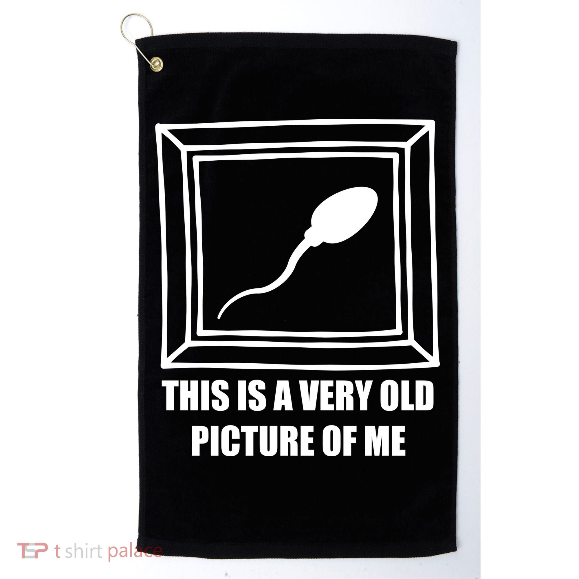 Here's A Really Old Picture Of Me Funny Sperm Birthday Golf Towel