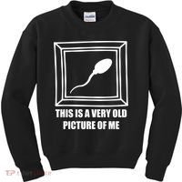 Here's A Really Old Picture Of Me Funny Sperm Birthday Kids Sweatshirt thumb 0