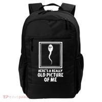 HereS A Really Old Picture Of Me Funny Fun Sperm Birthday Backpack thumb 0