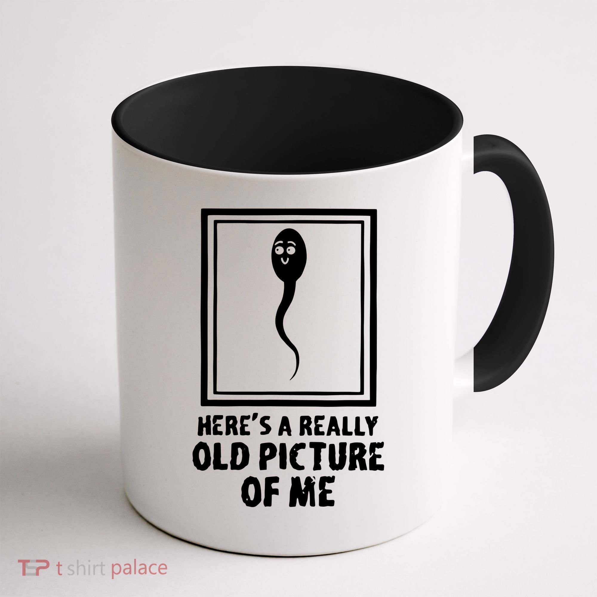HereS A Really Old Picture Of Me Funny Fun Sperm Birthday Coffee Mug