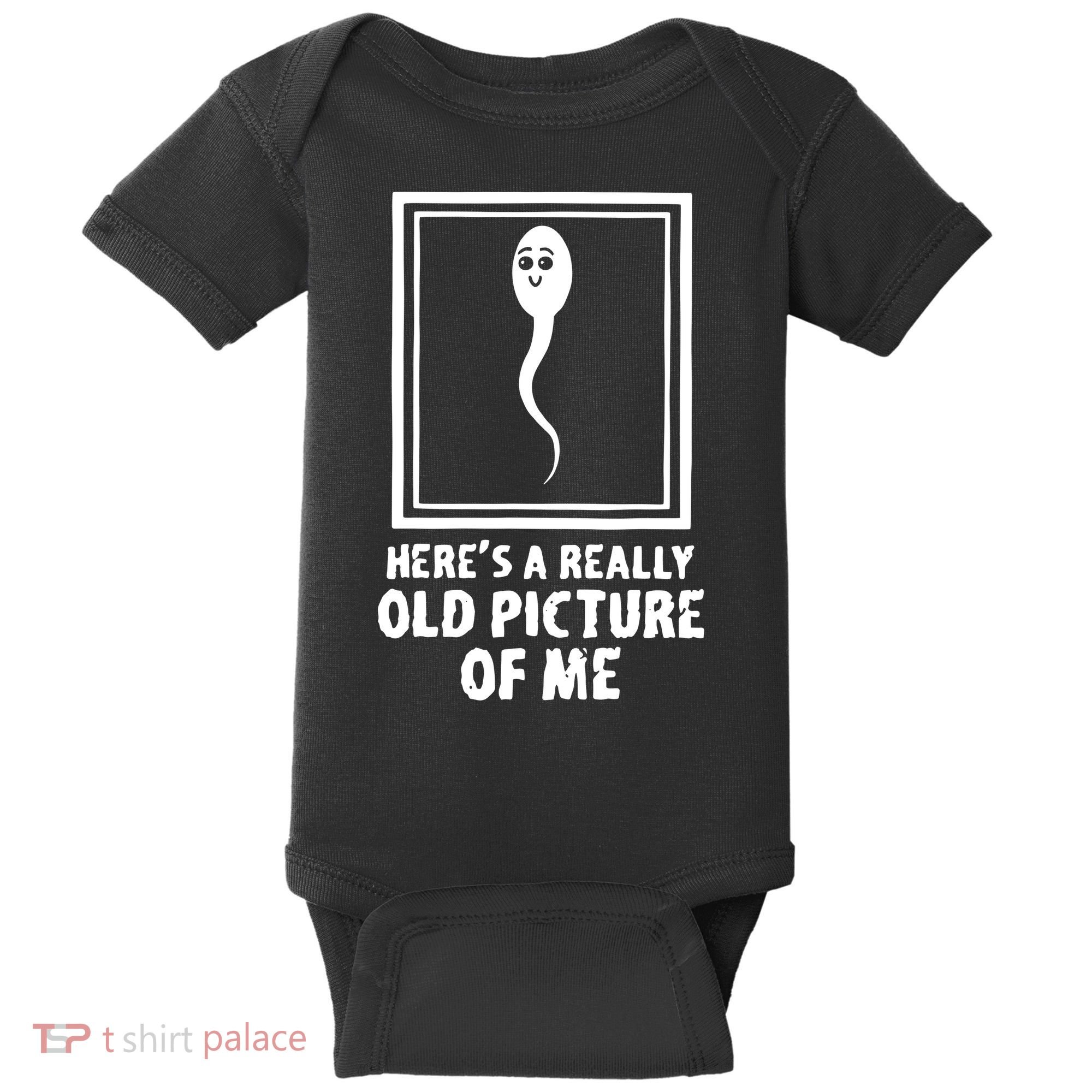 HereS A Really Old Picture Of Me Funny Fun Sperm Birthday Baby Bodysuit