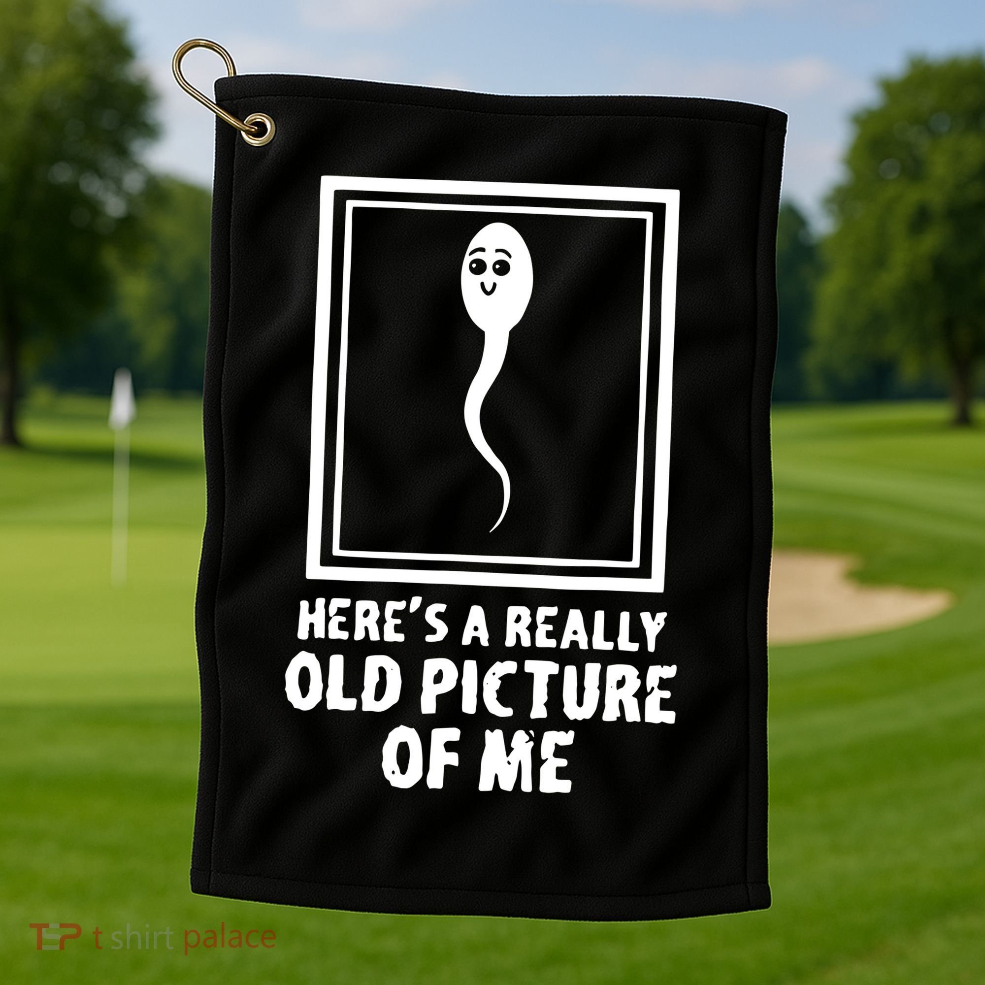 HereS A Really Old Picture Of Me Funny Fun Sperm Birthday Golf Towel