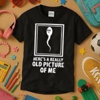 HereS A Really Old Picture Of Me Funny Fun Sperm Birthday Kids T-Shirt thumb 3