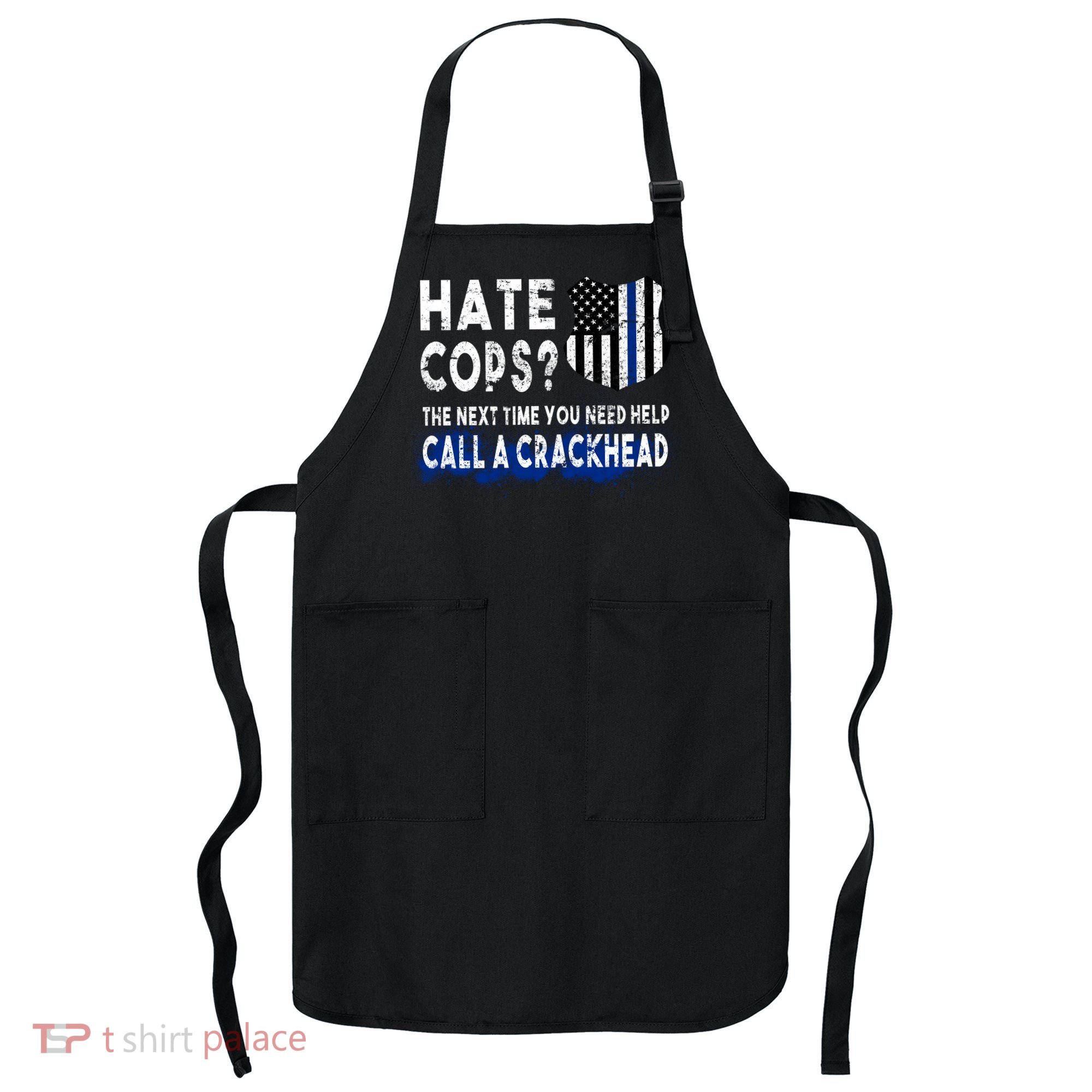 Hare Cops? Need Help Call A Crackhead Apron