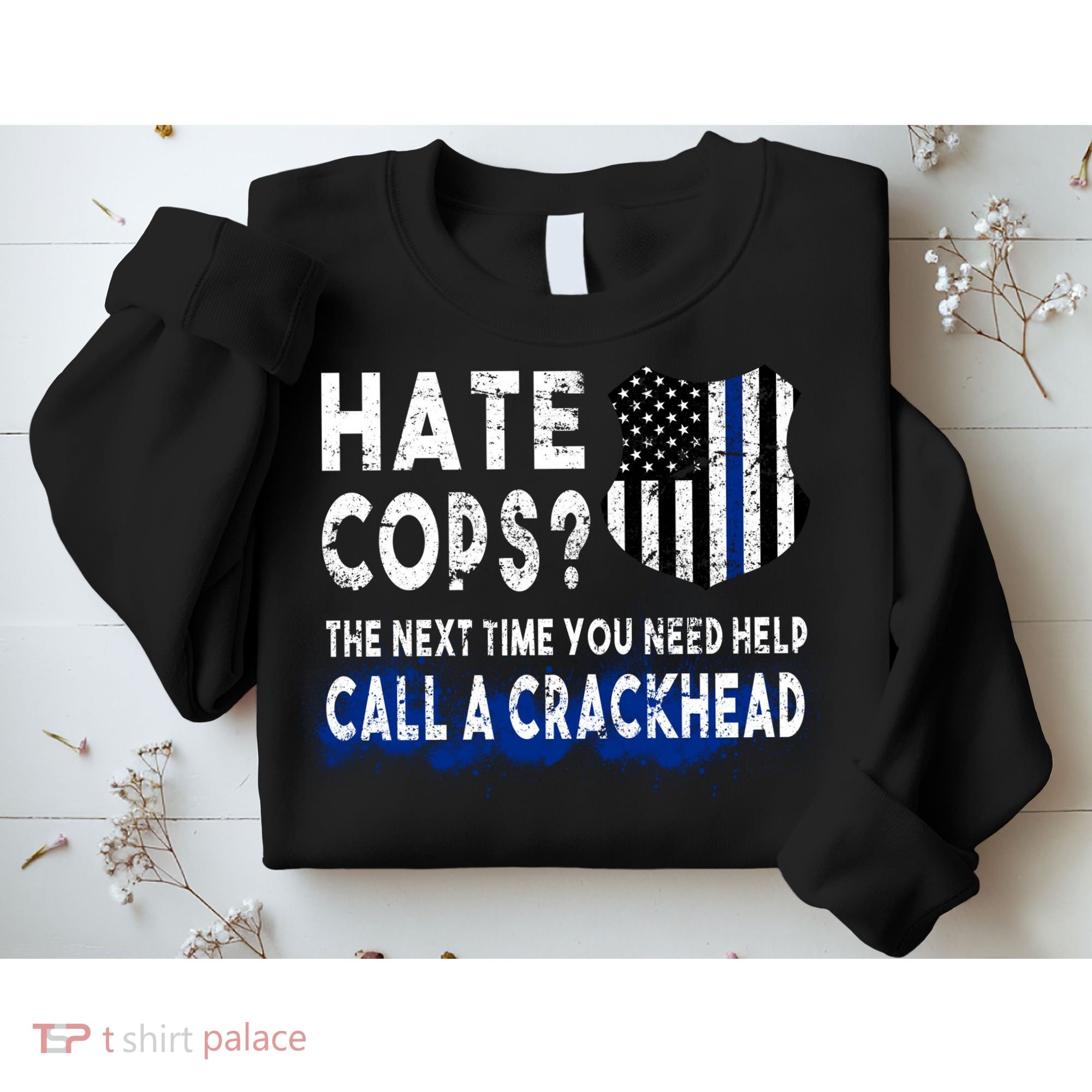 Hare Cops? Need Help Call A Crackhead Sweatshirt
