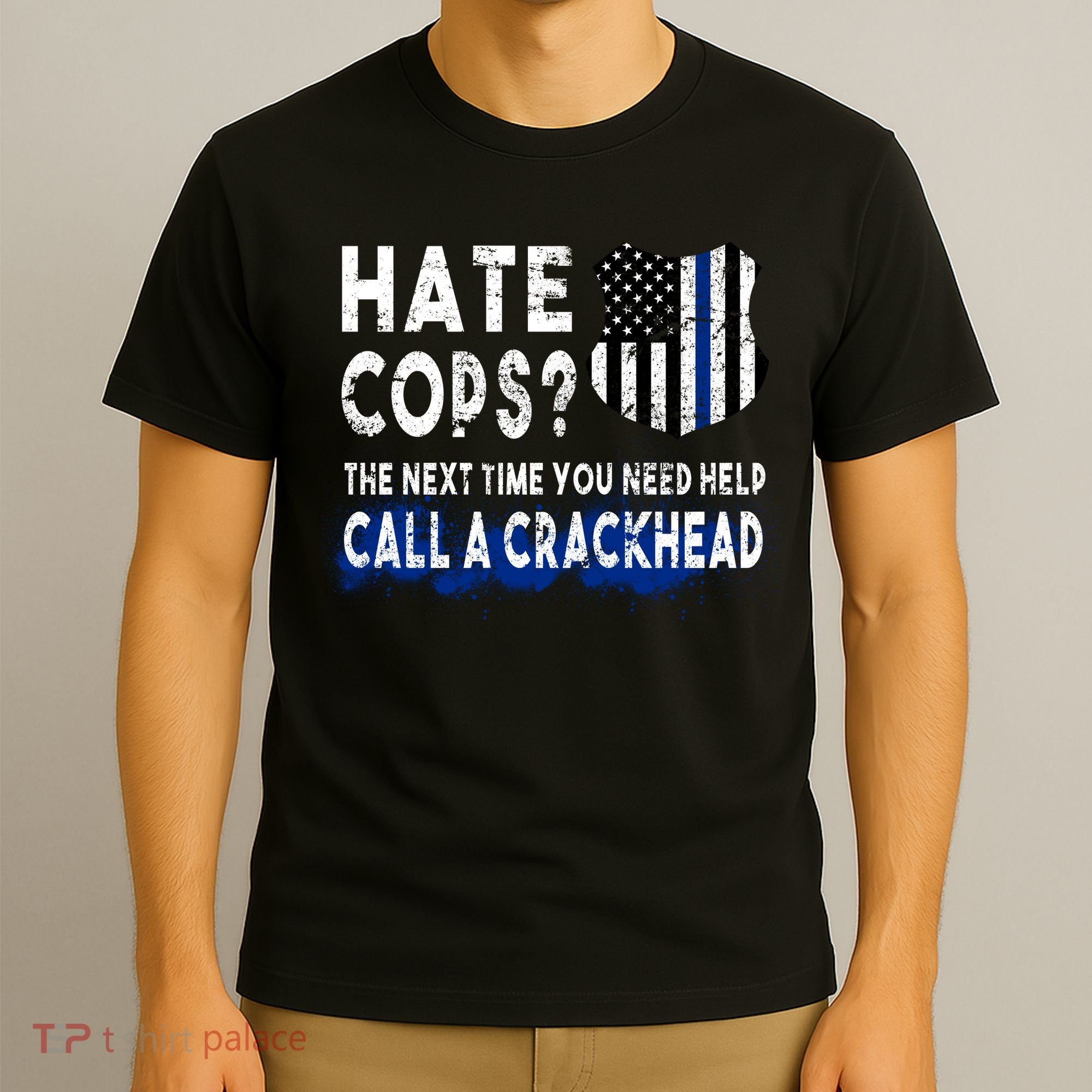 Hare Cops? Need Help Call A Crackhead T-Shirt
