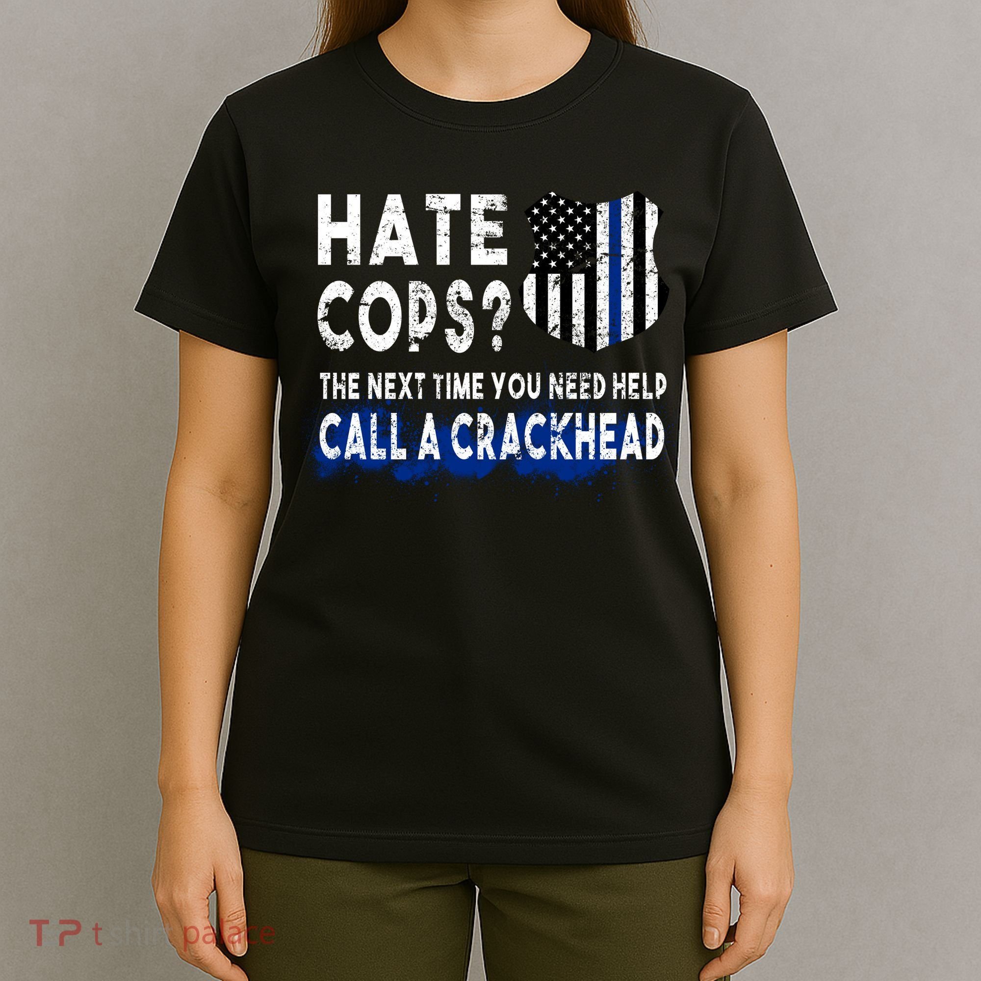 Hare Cops? Need Help Call A Crackhead T-Shirt
