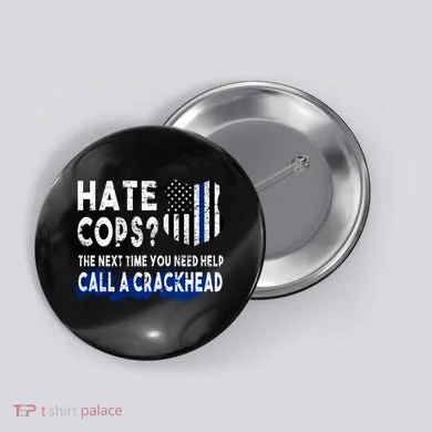 Hare Cops? Need Help Call A Crackhead Button