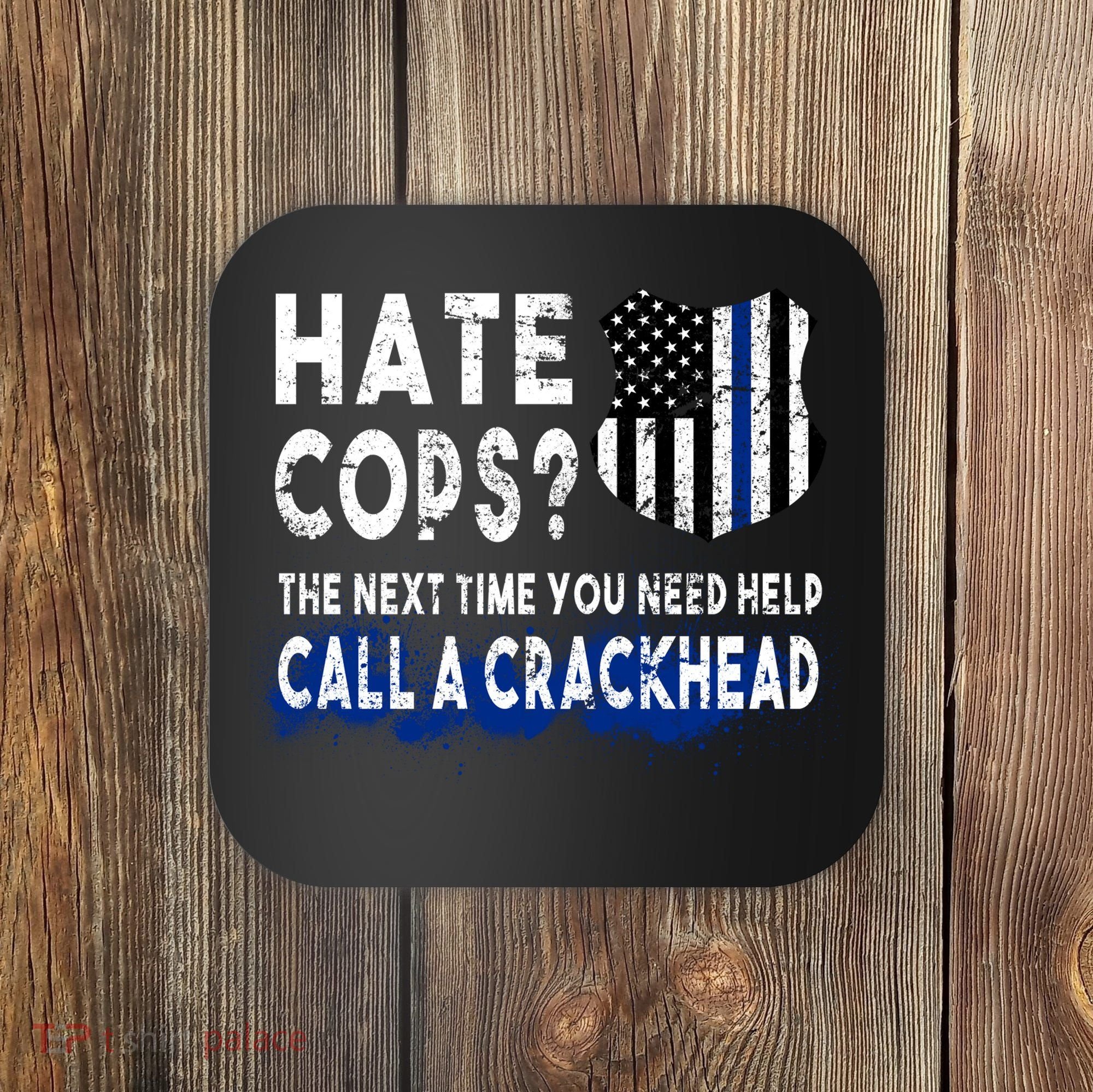 Hare Cops? Need Help Call A Crackhead Coaster