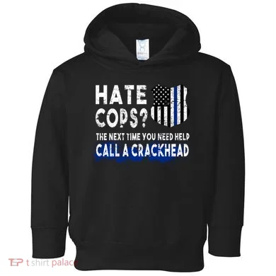 Hare Cops? Need Help Call A Crackhead Toddler Hoodie