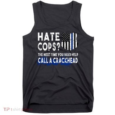 Hare Cops? Need Help Call A Crackhead Tank Top