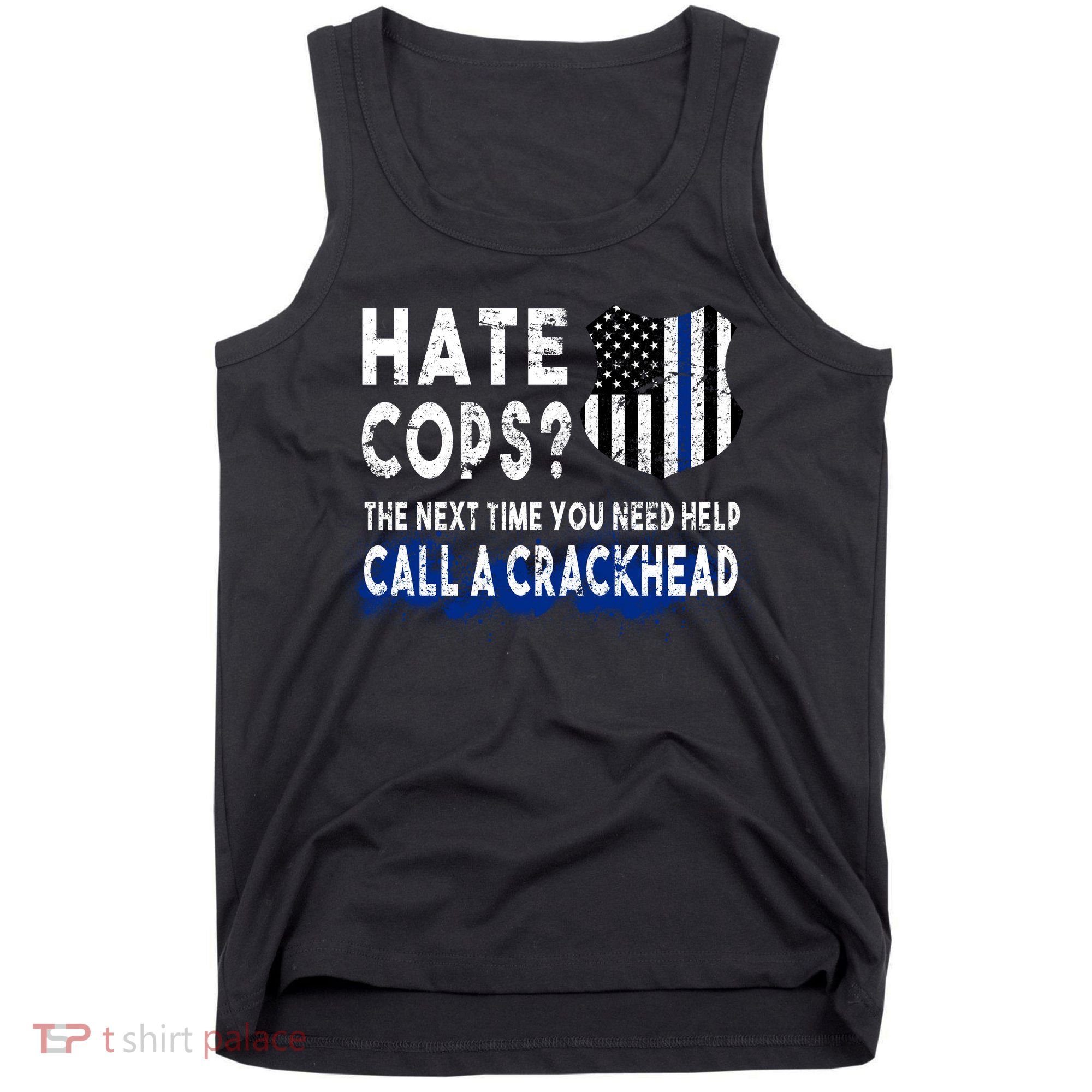 Hare Cops? Need Help Call A Crackhead Tank Top