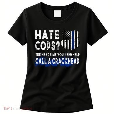 Hare Cops? Need Help Call A Crackhead Women's T-Shirt